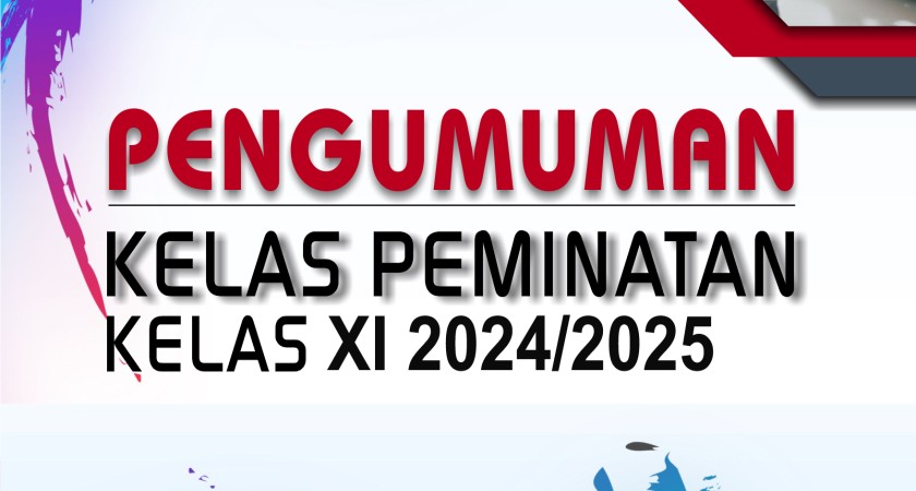 PENGUMUMAN KELAS PEMINATAN (KELAS XI) TAHUN PELAJARAN 2024/2025