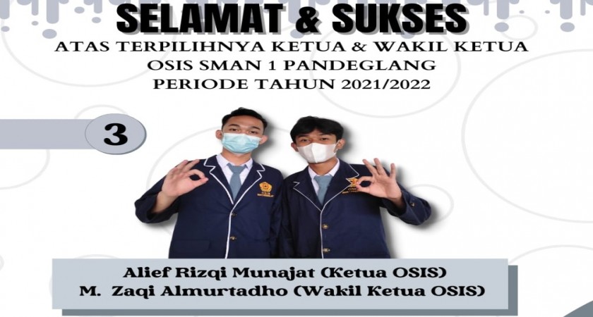 Selamat dan Sukses Atas Terpilihnya Ketua & Wakil Ketua OSIS SMAN 1 PANDEGLANG PRIODE TAHUN 2021/2022